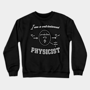 A Well-balanced Physicist Crewneck Sweatshirt